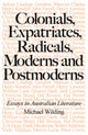 Book cover of: Colonials, Expatriates, Radicals, Moderns and Postmoderns. By: Michael Wilding