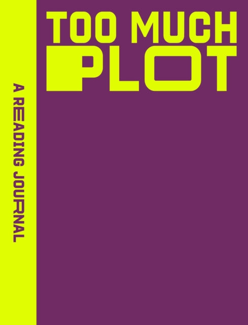 Book cover of: Reading Journal: Too Much Plot