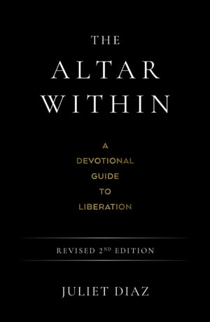 Altar Within, A Devotional Guide to Liberation, Revised 2nd Edition