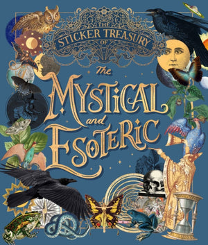 Sticker Treasury of the Mystical and Esoteric, An eclectic book of stickers for journaling, collaging, scrapbooking and more