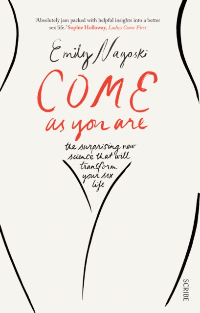 Come as You Are, the bestselling guide to the new science that will transform your sex life 9781925228014 Emily Nagoski
