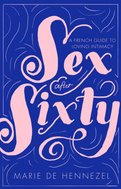 Book cover of: Sex After Sixty. By: Marie De Hennezel