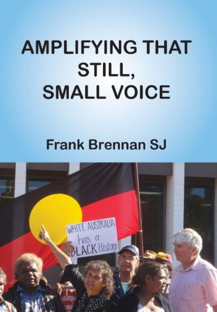 Book cover of: Amplifying that Still, Small Voice. By: Brennan, Frank, Jr.