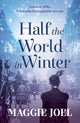 Book cover of: Half the World in Winter. By: Maggie Joel