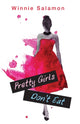Book cover of: Pretty Girls Don't Eat. By: Winnie Salamon