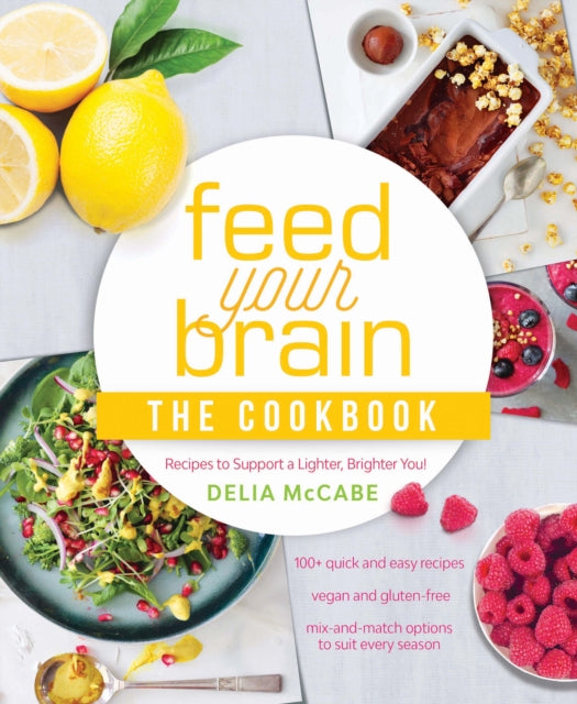 Book cover of: Feed Your Brain: The Cookbook. By: Delia McCabe