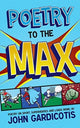 Book cover of: Poetry to the MAX. By: John Gardicotis