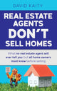 Book cover of: Real Estate Agents Don't Sell Homes. By: David Kaity