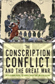 Book cover of: Conscription Conflict and the Great War. By: Robin Archer