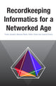 Recordkeeping Informatics for A Networked Age