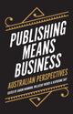 Book cover of: Publishing Means Business. By: Aaron Mannion