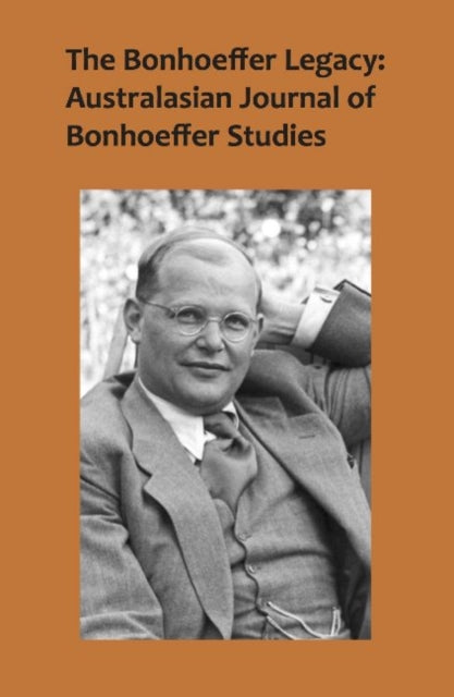 Book cover of: Bonhoeffer Legacy, Volume 4 Number 1. By: Terence Lovat