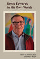Book cover of: Denis Edwards In His Own Words. By: Anthony Kain