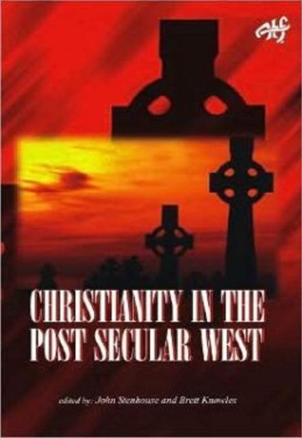 Book cover of: Christianity in the Post Secular West. By: Brett Knowles