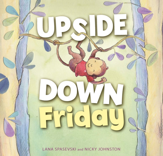 Book cover of: Upside-Down Friday. By: Lana Spasevski