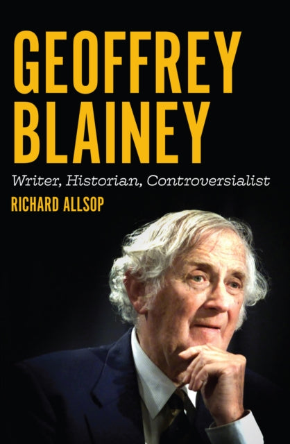 Book cover of: Geoffrey Blainey. By: Richard Allsop