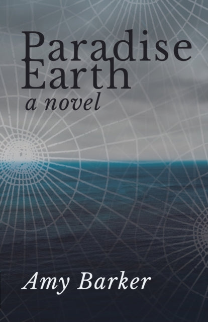 Book cover of: Paradise Earth. By: Amy Barker