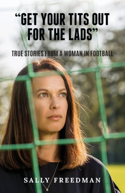 Book cover of: Get Your Tits Out for the Lads