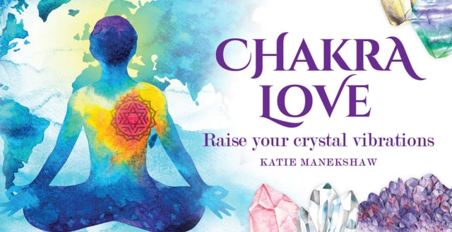 Book cover of: Chakra Love. By: Katie Manekshaw