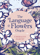 Book cover of: Language of Flowers Oracle. By: Cheralyn Darcey