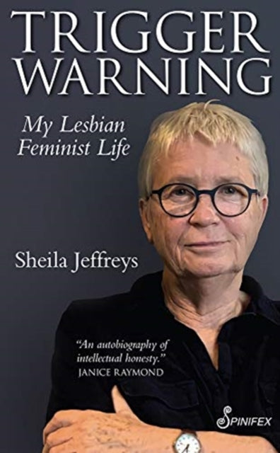 Book cover of: Trigger Warning. By: Sheila Jeffreys