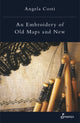 Book cover of: Embroidery of Old Maps and New. By: Angela Costi