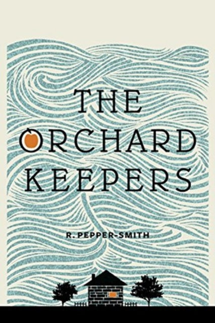 Book cover of: Orchard Keepers, The. By: Robert Pepper-Smith