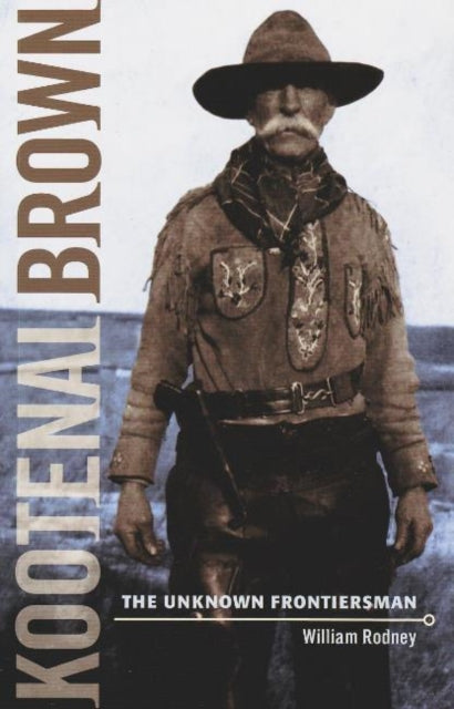Book cover of: Kootenai Brown. By: William Rodney