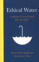 Book cover of: Ethical Water. By: Robert W. Sandford