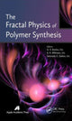 Book cover of: Fractal Physics of Polymer Synthesis. By: G. V. Kozlov