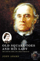 Book cover of: Old Square Toes and His Lady. By: Adams, John D.