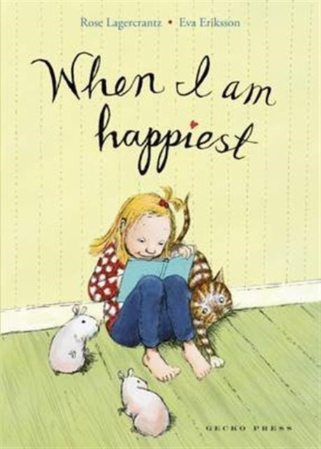 Book cover of: When I Am Happiest. By: Rose Lagercrantz