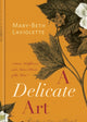 Book cover of: Delicate Art. By: Mary-Beth Laviolette