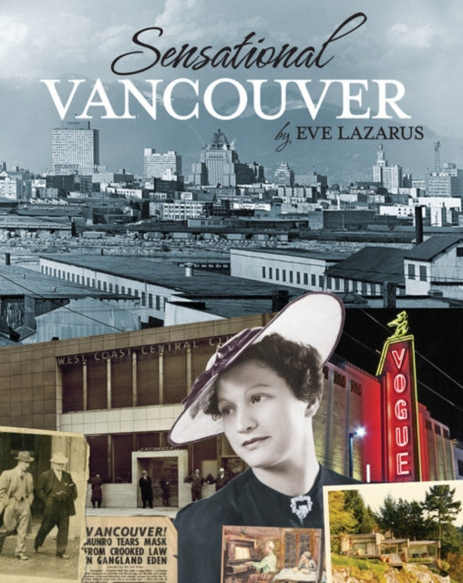 Book cover of: Sensational Vancouver. By: Eve Lazarus