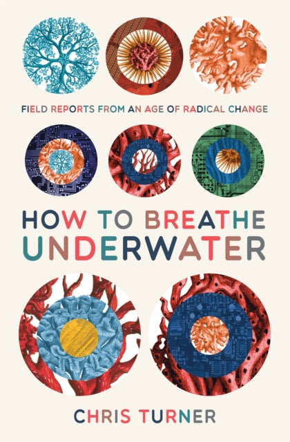 Book cover of: How to Breathe Underwater. By: Chris Turner