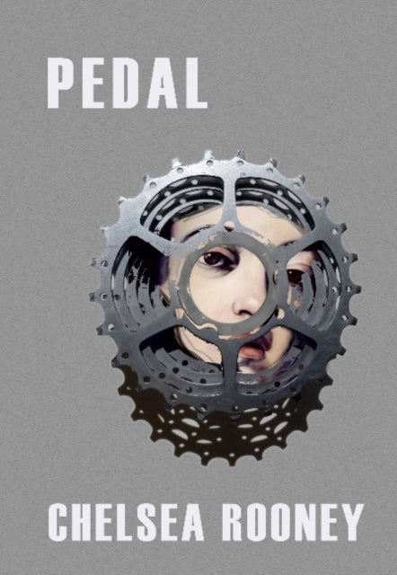 Book cover of: Pedal. By: Chelsea Rooney