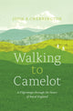 Book cover of: Walking to Camelot. By: John A. Cherrington