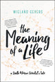 Book cover of: Meaning of a Life
