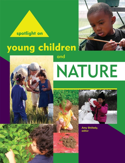 Book cover of: Spotlight on Young Children and Nature. By: Amy Shillady