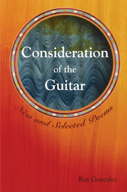 Book cover of: Consideration of the Guitar. By: Ray González