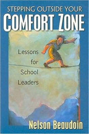 Stepping Outside Your Comfort Zone Lessons for School Leaders