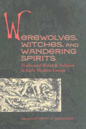 Werewolves, Witches, and Wandering Spirits