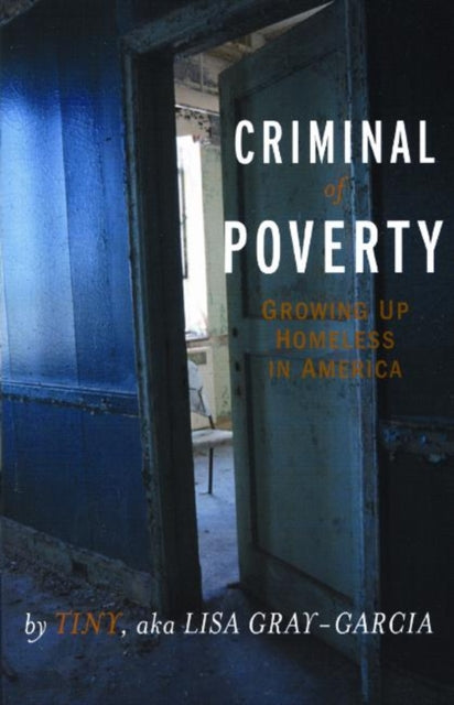 Book cover of: Criminal of Poverty. By: Tiny Gray-garcia
