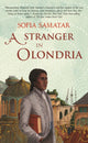 Book cover of: Stranger in Olondria. By: Sofia Samatar