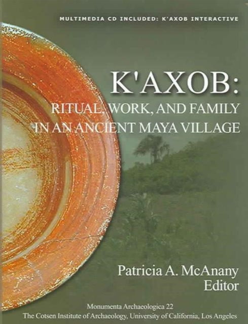 Book cover of: K'axob. By: Patricia A. McAnany