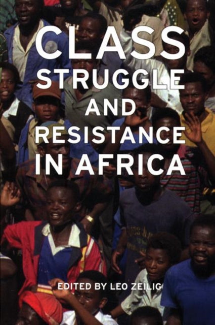 Book cover of: Class Struggle And Resistance In Africa