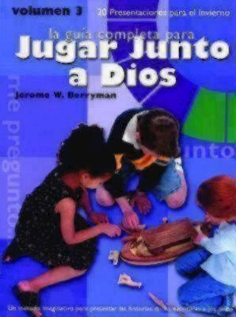 Book cover of: Jugar Junto a Dios Volumen 3. By: Jerome W. Berryman