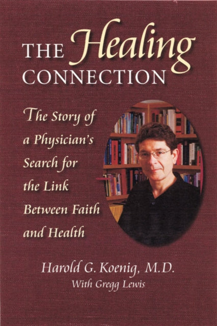 Book cover of: Healing Connection. By: Harold George Koenig