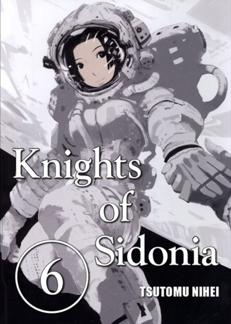 Book cover of: Knights of Sidonia, Vol. 6. By: Tsutomu Nihei