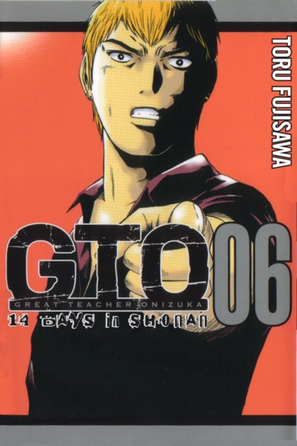 Book cover of: GTO: 14 Days in Shonan Vol. 6. By: Tohru Fujisawa